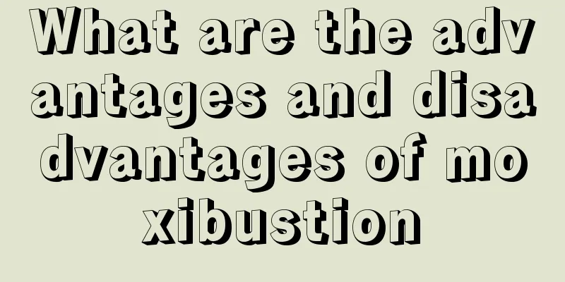 What are the advantages and disadvantages of moxibustion