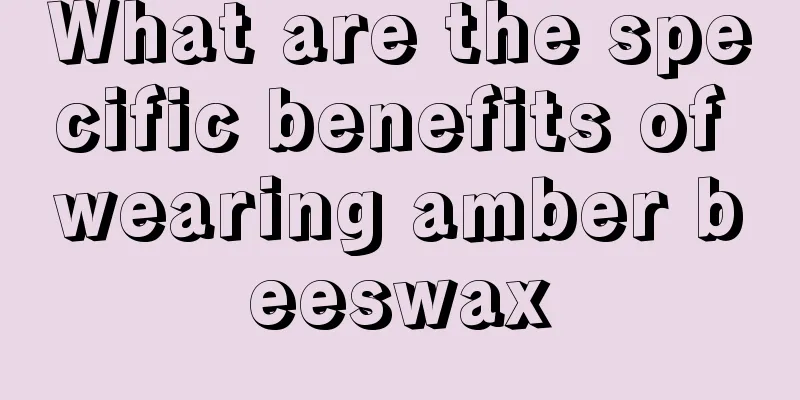 What are the specific benefits of wearing amber beeswax