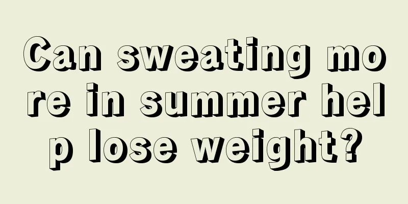 Can sweating more in summer help lose weight?