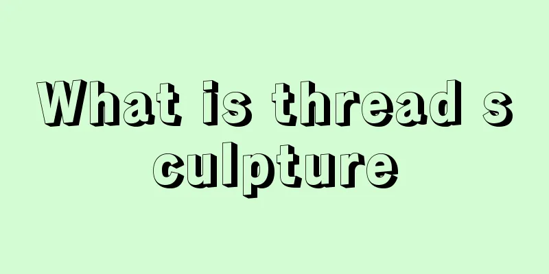 What is thread sculpture