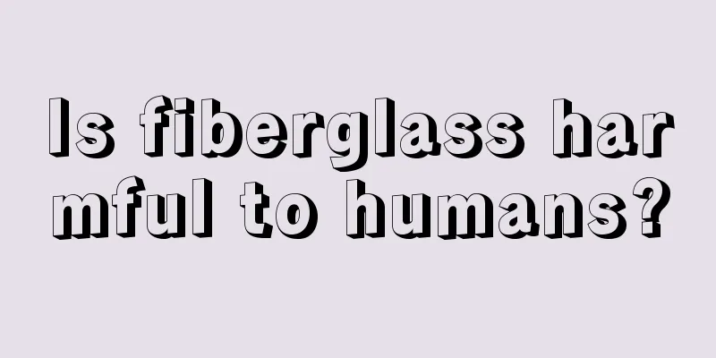 Is fiberglass harmful to humans?