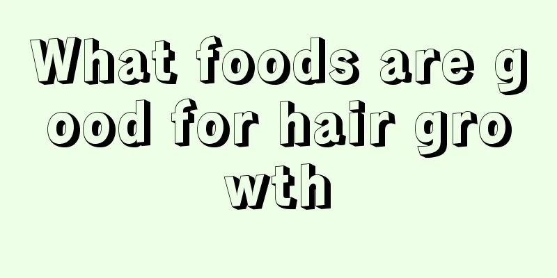 What foods are good for hair growth