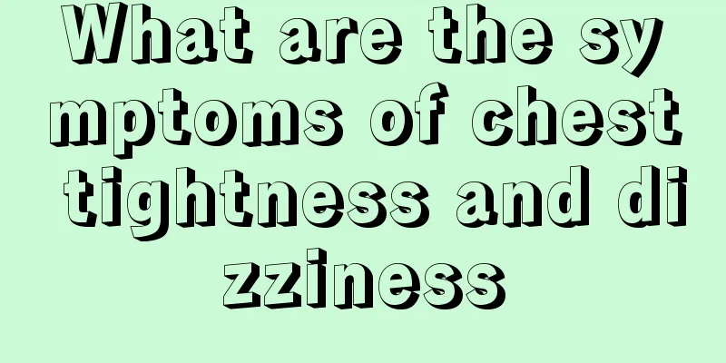 What are the symptoms of chest tightness and dizziness