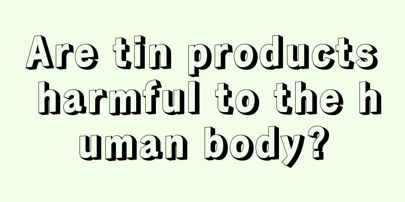 Are tin products harmful to the human body?