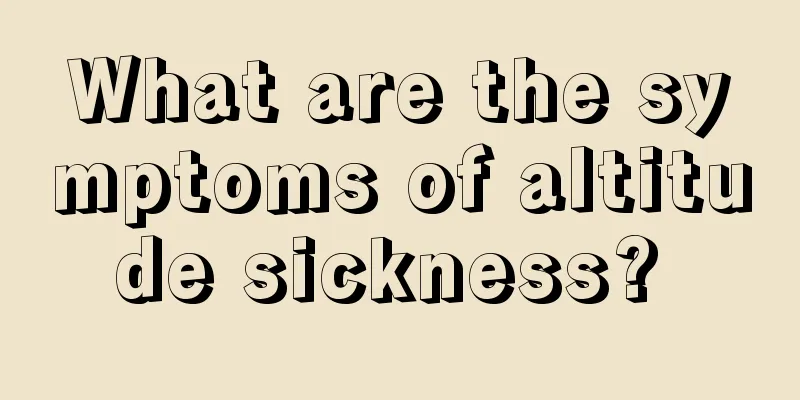 What are the symptoms of altitude sickness? 