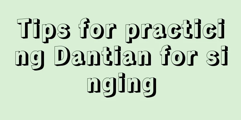 Tips for practicing Dantian for singing