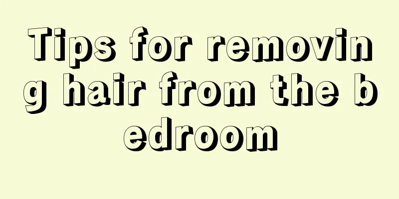 Tips for removing hair from the bedroom