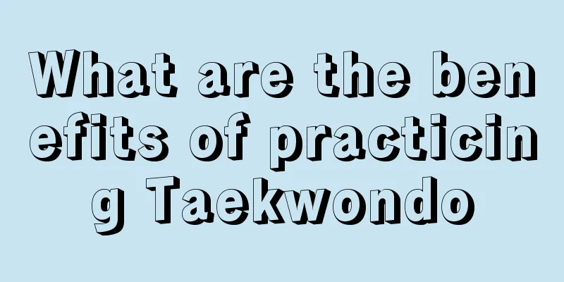 What are the benefits of practicing Taekwondo