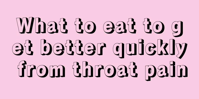 What to eat to get better quickly from throat pain
