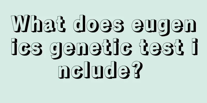 What does eugenics genetic test include? 