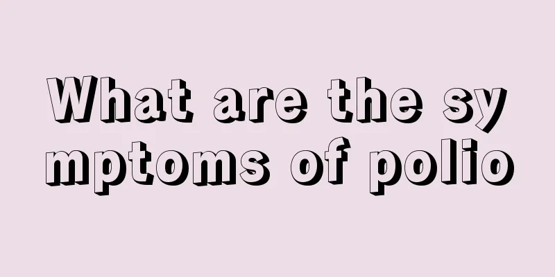 What are the symptoms of polio