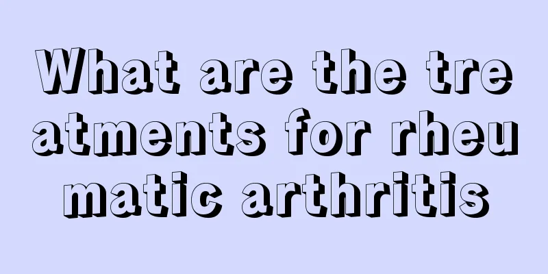 What are the treatments for rheumatic arthritis