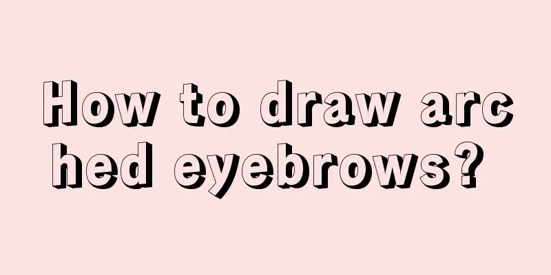 How to draw arched eyebrows? 
