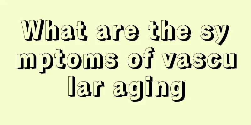 What are the symptoms of vascular aging