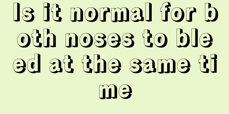 Is it normal for both noses to bleed at the same time
