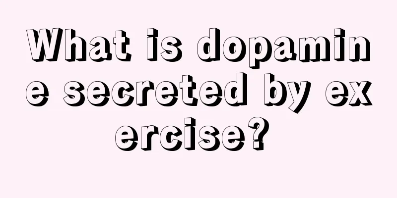What is dopamine secreted by exercise? 