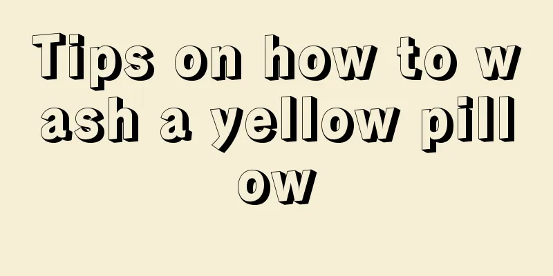 Tips on how to wash a yellow pillow