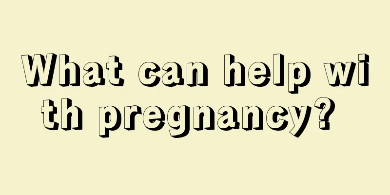 What can help with pregnancy? 