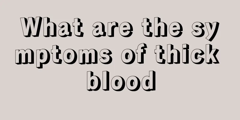 What are the symptoms of thick blood