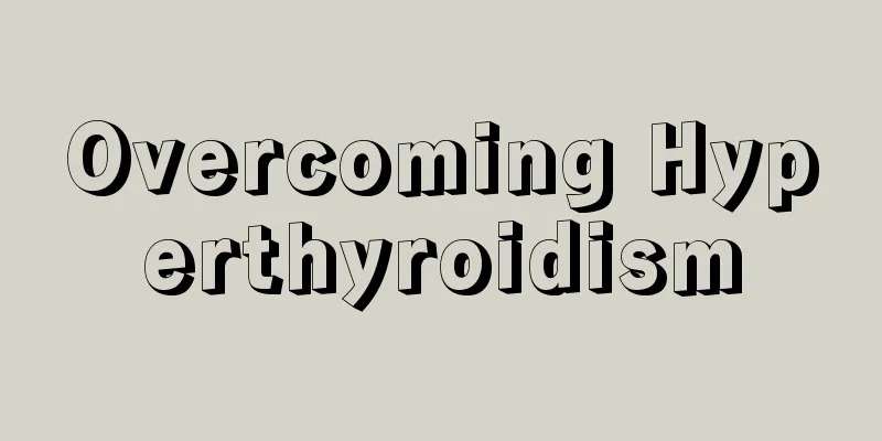 Overcoming Hyperthyroidism