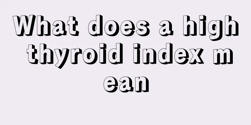 What does a high thyroid index mean