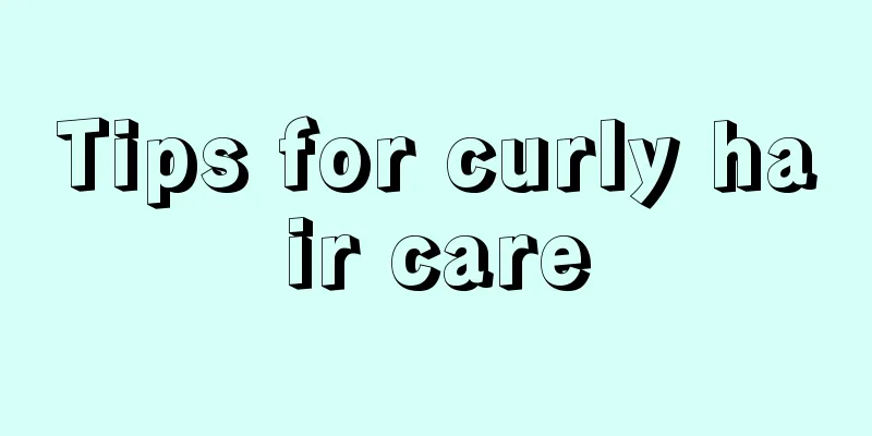 Tips for curly hair care