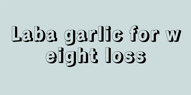 Laba garlic for weight loss