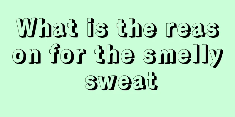 What is the reason for the smelly sweat