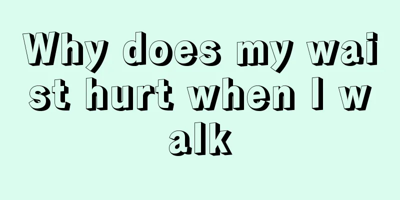 Why does my waist hurt when I walk