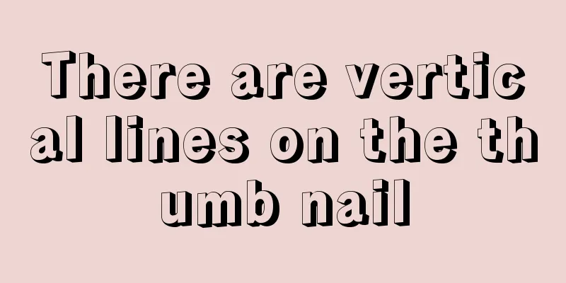 There are vertical lines on the thumb nail