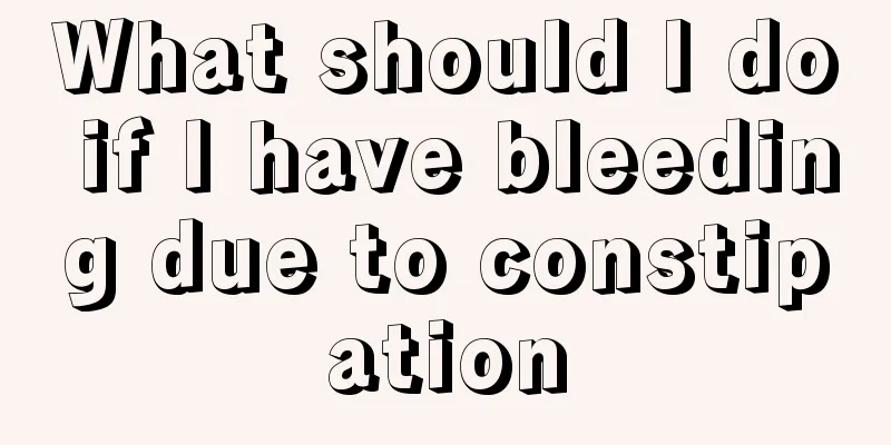 What should I do if I have bleeding due to constipation