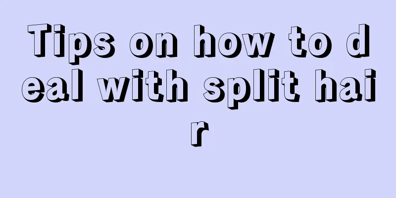 Tips on how to deal with split hair
