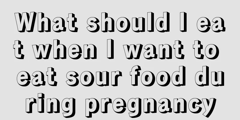 What should I eat when I want to eat sour food during pregnancy