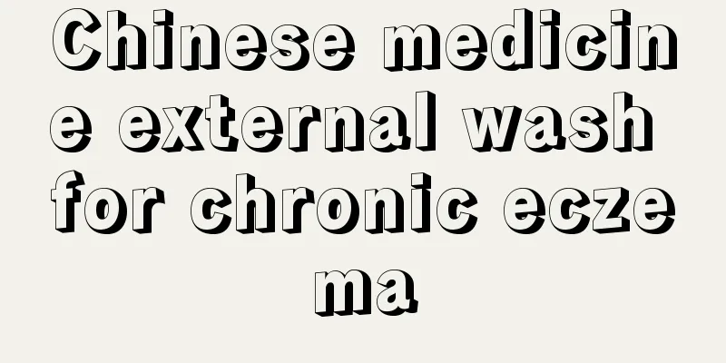 Chinese medicine external wash for chronic eczema