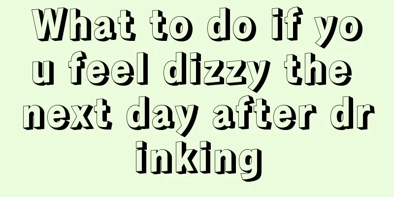 What to do if you feel dizzy the next day after drinking