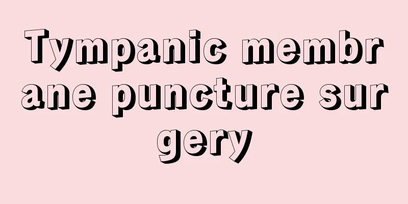 Tympanic membrane puncture surgery
