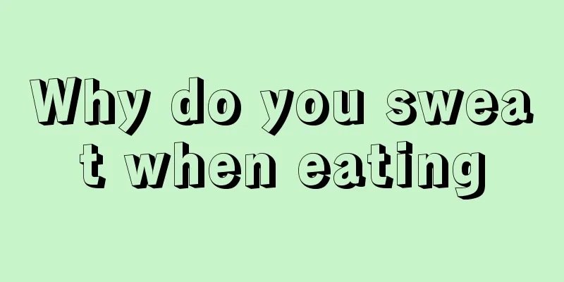 Why do you sweat when eating