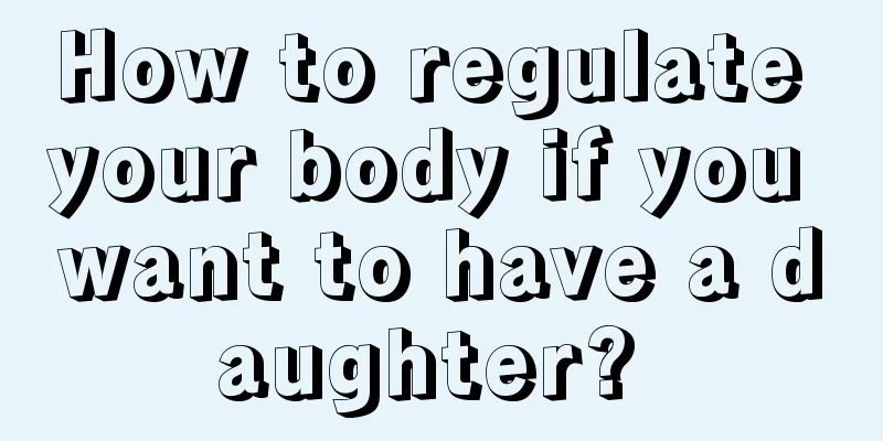 How to regulate your body if you want to have a daughter? 