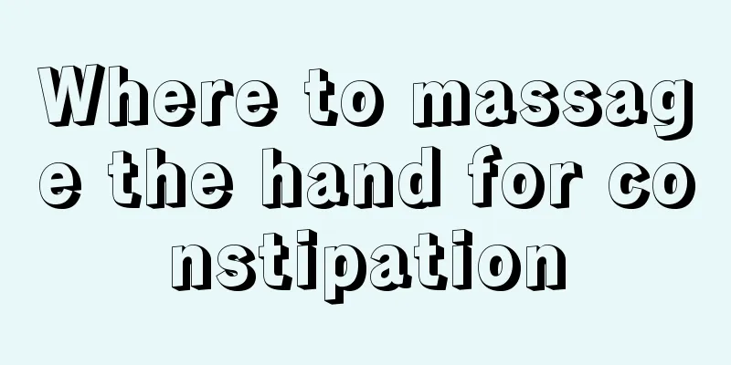 Where to massage the hand for constipation