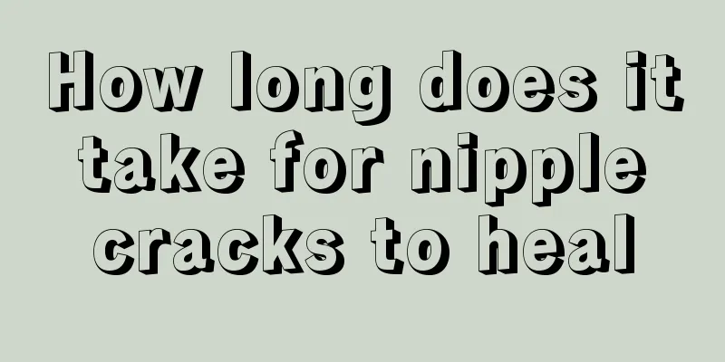 How long does it take for nipple cracks to heal