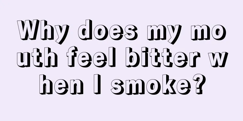Why does my mouth feel bitter when I smoke?