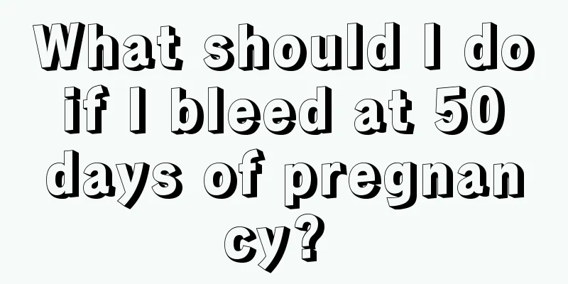 What should I do if I bleed at 50 days of pregnancy? 