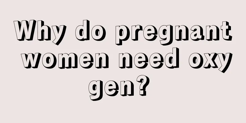 Why do pregnant women need oxygen? 