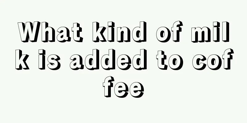 What kind of milk is added to coffee