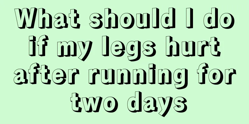 What should I do if my legs hurt after running for two days