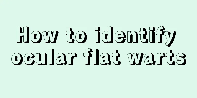 How to identify ocular flat warts
