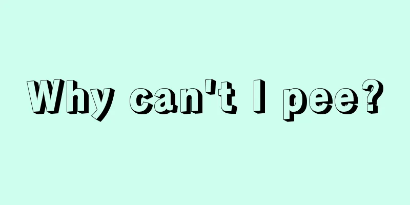 Why can't I pee?