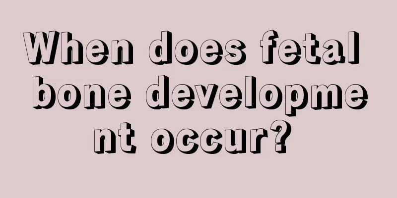 When does fetal bone development occur? 