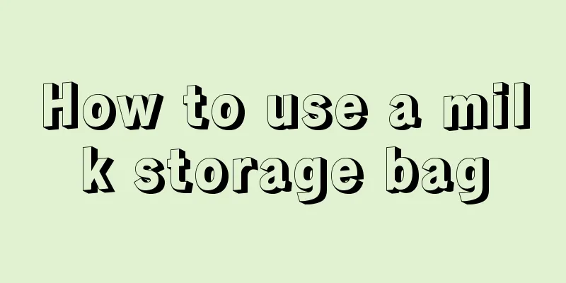 How to use a milk storage bag