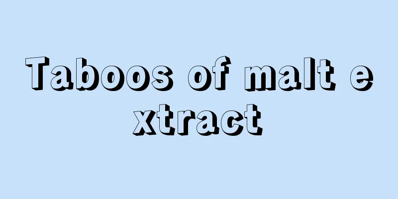 Taboos of malt extract